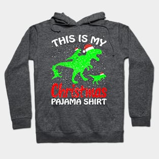 This is my Christmas Pajama Shirt dinosaur Hoodie